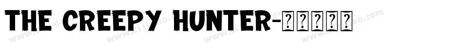 THE CREEPY HUNTER字体转换
